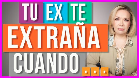 Tu Ex te Extraña Cuando... | 5 Señales