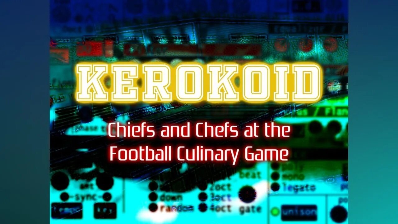 Kerokoid - Chiefs and Chefs at the Football Culinary Game