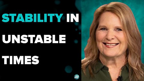 Stability In Unstable Times - Cindy McGill