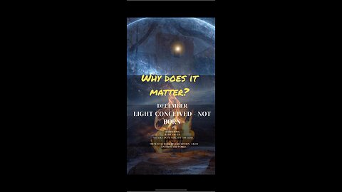 Mary’s Song & the Light Conceived-Why it Matters