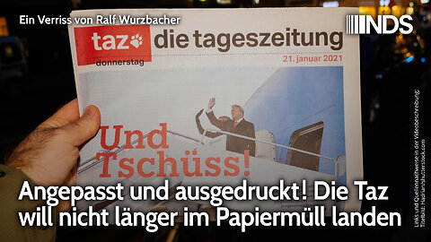 Angepasst und ausgedruckt! Die Taz will nicht länger im Papiermüll landen | Ralf Wurzbacher | NDS