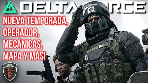 Delta Force | Season 2 New Map Gameplay Trailer - Video Reacción, Información y más - LET'S GO!🔥