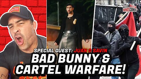 Juan O Savin : Prepare for All Systems Go! Bad Bunny Connected to Venezuela Cartel & Maduro