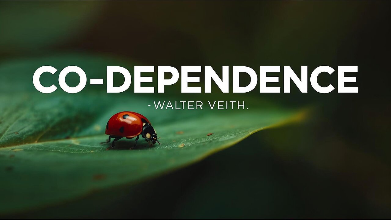 Co dependence - Walter Veith