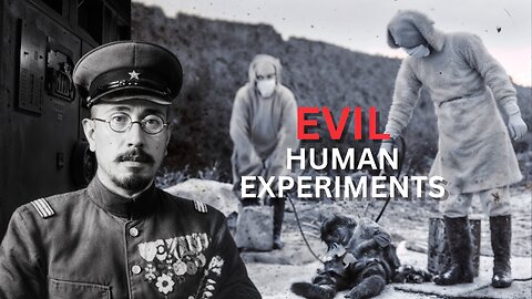 The Unspeakable Human Experiments in Unit 731