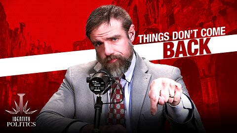 Identity Politics (Ep. 83): The Triumph of Ruin (Livestream)