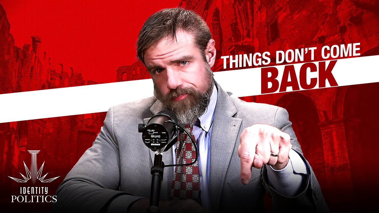 Identity Politics (Ep. 83): The Triumph of Ruin (Livestream)