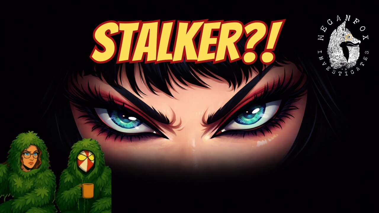 What the Hale$ WE HAVE A STALKER NOW??!!