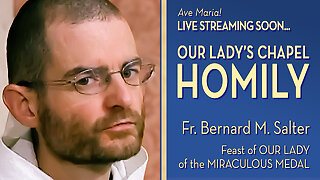 Feast of Our Lady of the Miraculous Medal - November 27, 2025 - OLC HOMILY