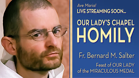 Feast of Our Lady of the Miraculous Medal - November 27, 2025 - OLC HOMILY