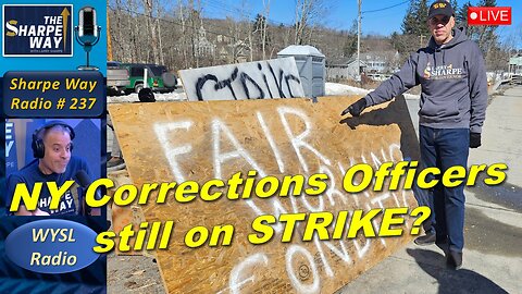 Sharpe Way Radio # 237: Why are NY Corrections Officers still on strike? WYSL Radio at 1pm!