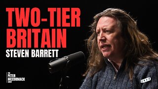 Two-Tier Justice and the Collapse of British Law | Steven Barrett x Peter McCormack Show