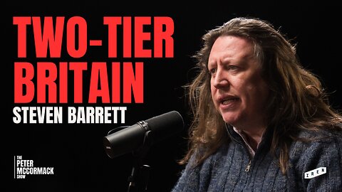 Two-Tier Justice and the Collapse of British Law | Steven Barrett x Peter McCormack Show