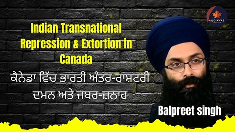 Indian Transnational Repression & Extortion in Canada