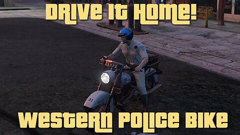 Drive it Home! Western Police Bike