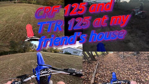 CRF 125 and TTR 125 at my friend's house