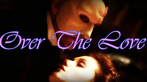 Erik & Christine (2004) || Over The Love