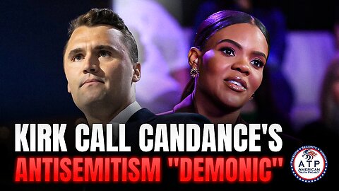 CHARLIE KIRK CALLS CANDACE'S ANTI-SEMITISM "DEMONIC"