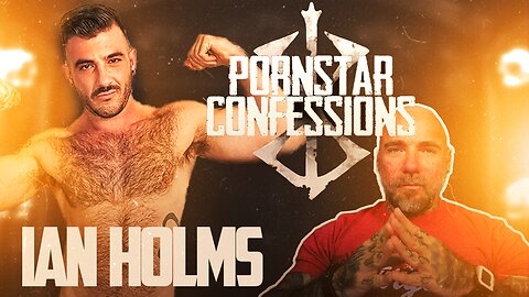 Porn Star Confessions - Ian Holms (Episode 13)