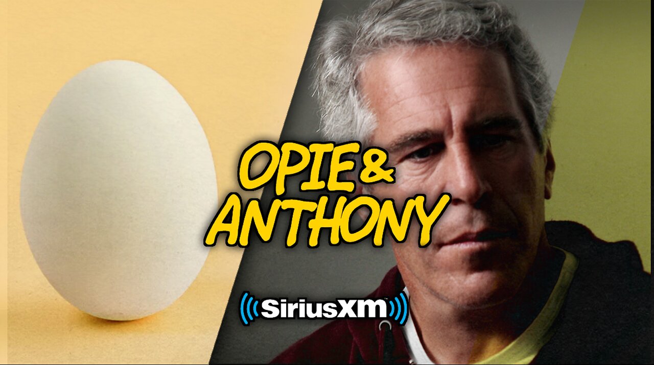 Opie & Anthony - Jeffrey Epstein’s Egg-Shaped Penis (2009)