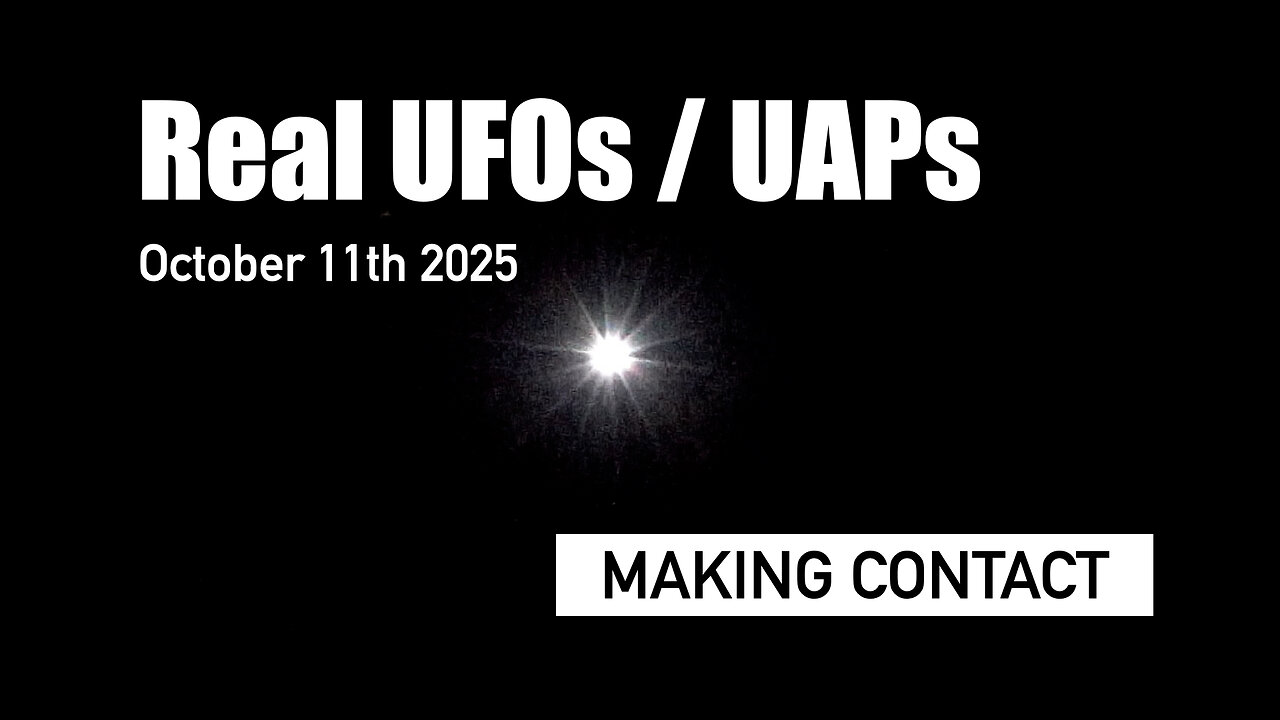 Real UFOs / UAPs - October 11th 2025