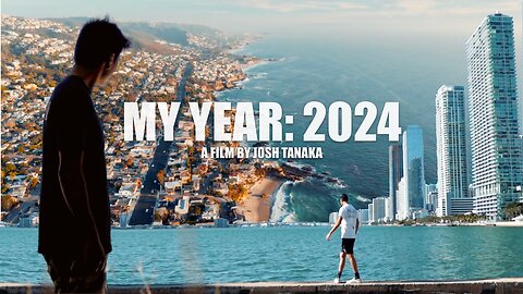 My Year: 2024 - A Film By Josh Tanaka