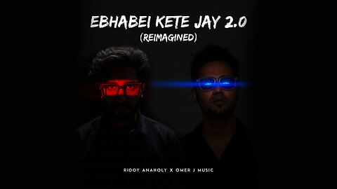 Ebhabei Kete Jay 2.0 (Reimagined) - এভাবেই কেটে যায় - | OMER J MUSIC ft Ridoy Anaholy | #edm2025