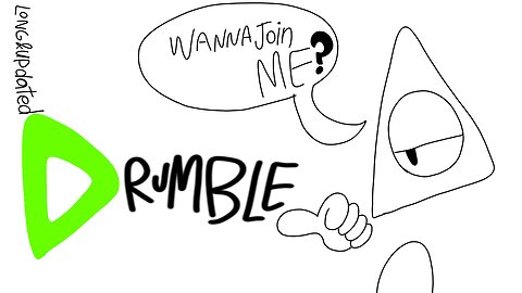 I'm on Rumble now, wanna join? (Extended Version)
