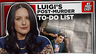 Luigi Mangione's post-murder 'to-do list' | NY POSTcast