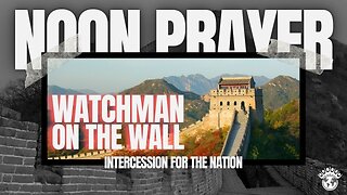 🔵 Watchman On The Wall | Noon Prayer | 01/28/2025