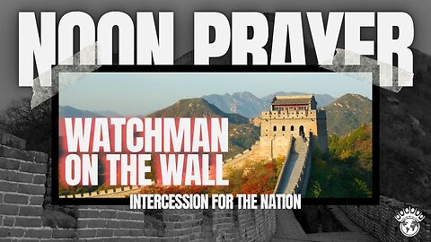 🔵 Watchman On The Wall | Noon Prayer | 01/28/2025