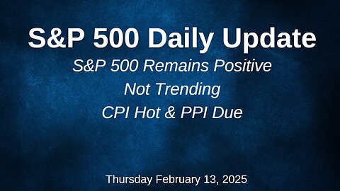 S&P 500 Daily Market Update Thursday February 13, 2025