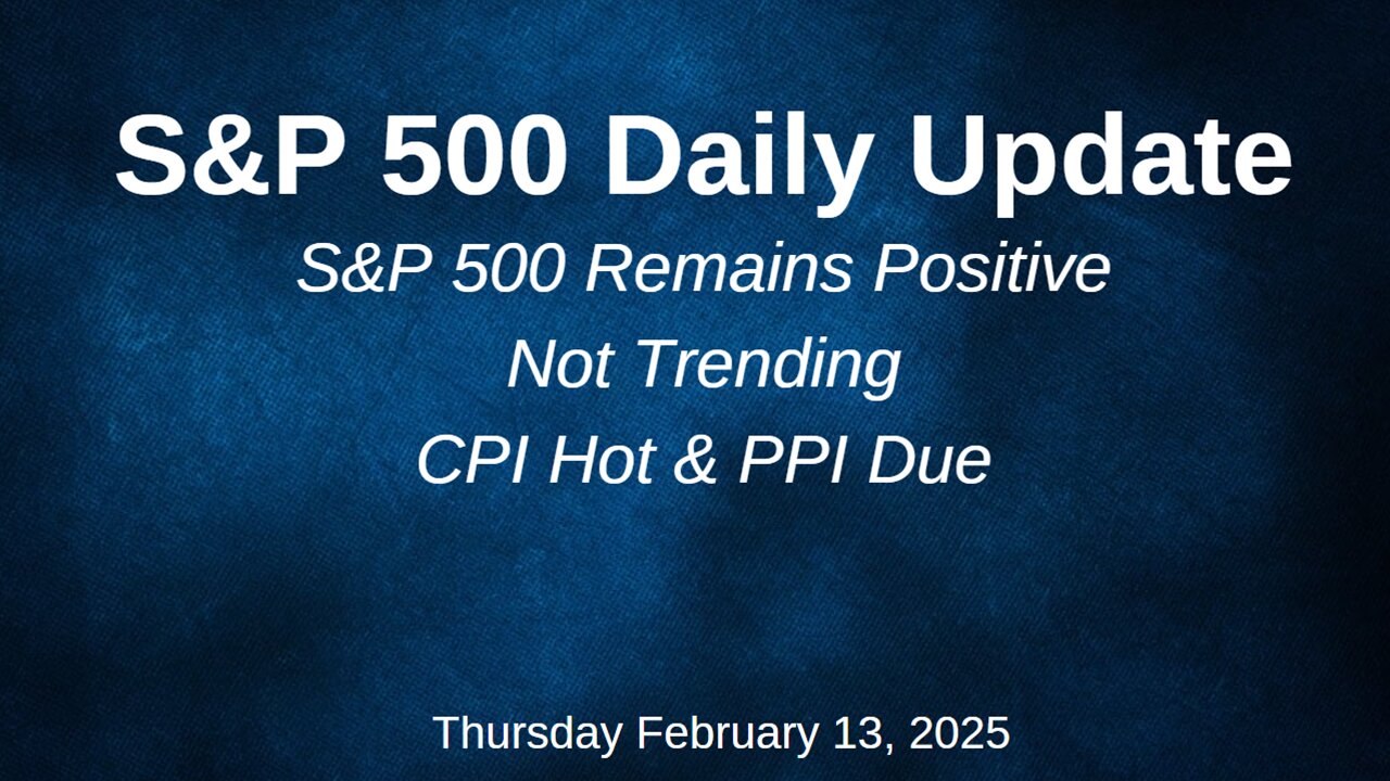 S&P 500 Daily Market Update Thursday February 13, 2025