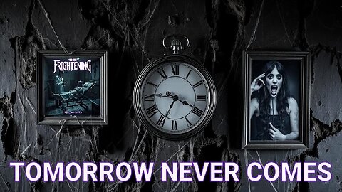 The Frightening / Tomorrow Never Comes / Music Lyric Video