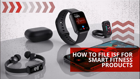 How To File ISF For Smart Fitness Products