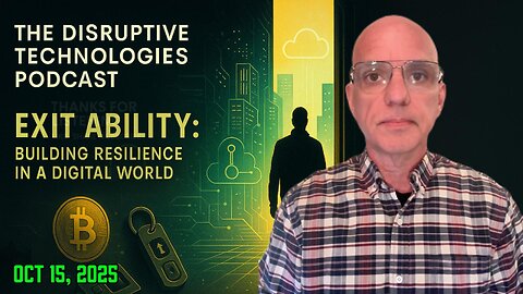 Exit Ability | How to Build Resilience in a Digital World — Disruptive Tech Podcast