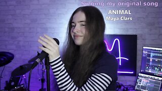 Singing my original song - ANIMAL (Maya Clars Live Singing)