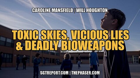 TOXIC SKIES, VICIOUS LIES & DEADLY BIOWEAPONS -- Mansfield | Houghton