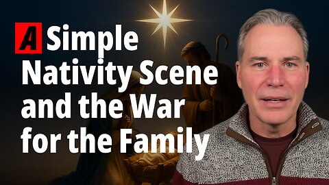 A Simple Nativity Scene and the War for the Family
