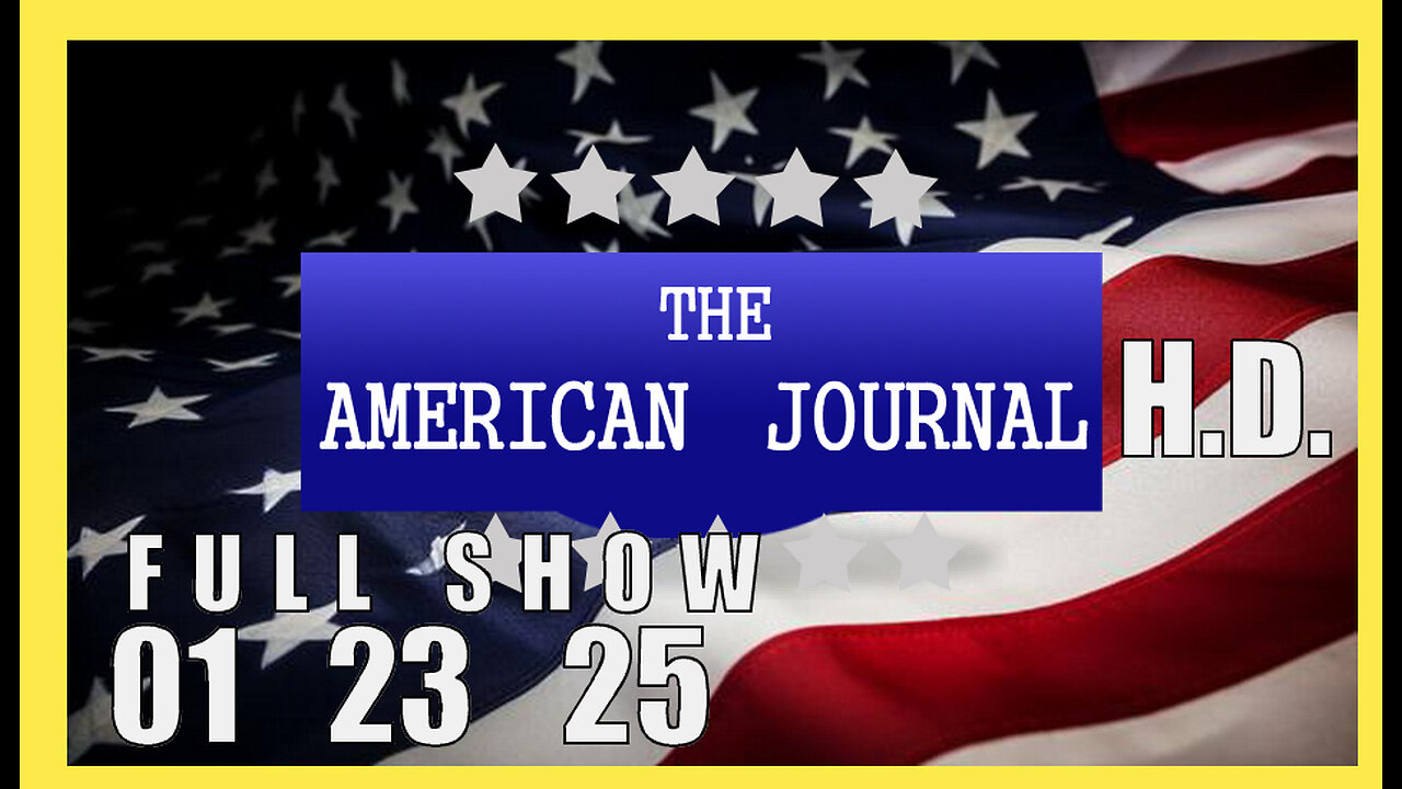 AMERICAN JOURNAL (Full Show) 01_23_25 Wednesday HD