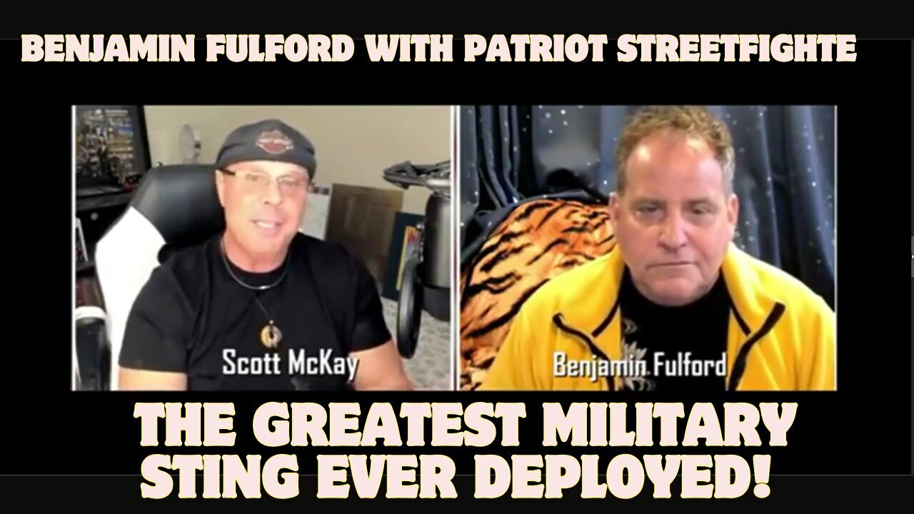 Benjamin Fulford With Patriot Streetfighter: The Greatest Military Sting Ever Deployed! Get Ready!