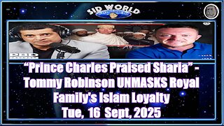 “Prince Charles Praised Sharia” - Tommy Robinson UNMASKS Royal Family's Islam Loyalty