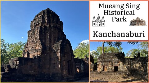 Ancient Mueang Sing Historical Park - 11th Century Khmer Ruin - Kanchanaburi Thailand 2025