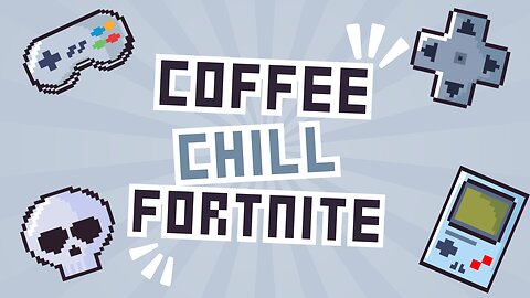 Caffeine & Clutch: Fortnite with Chill Vibes ☕🌿PART 2