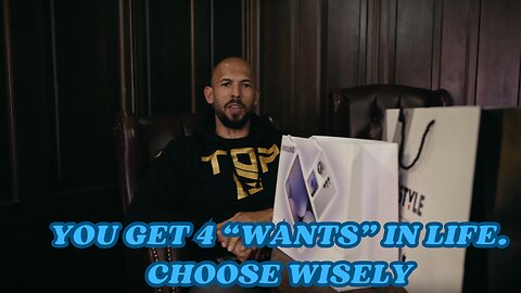 Andrew Tate “wants” in life. Choose wisely"