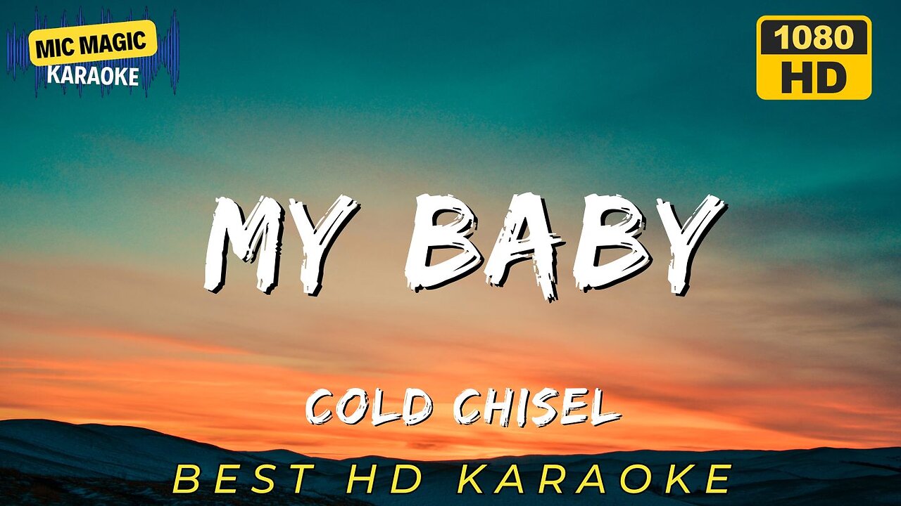 MY BABY - COLD CHISEL (HD KARAOKE VERSION)