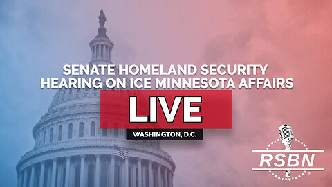 LIVE: Senate Homeland Security Hearing on ICE Minnesota Affairs - 02/12/26