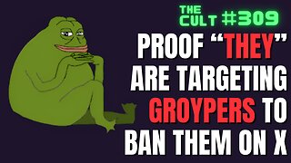 The Cult #309: Proof "THEY" are targeting Nick Fuentes and Groypers on X to get them banned