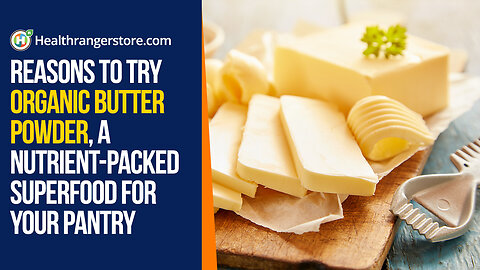 Reasons to try Organic Butter Powder, a nutrient-packed superfood for your pantry