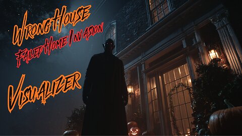 Wrong House ( Failed Home Invasion ) - Official Halloween Visualizer